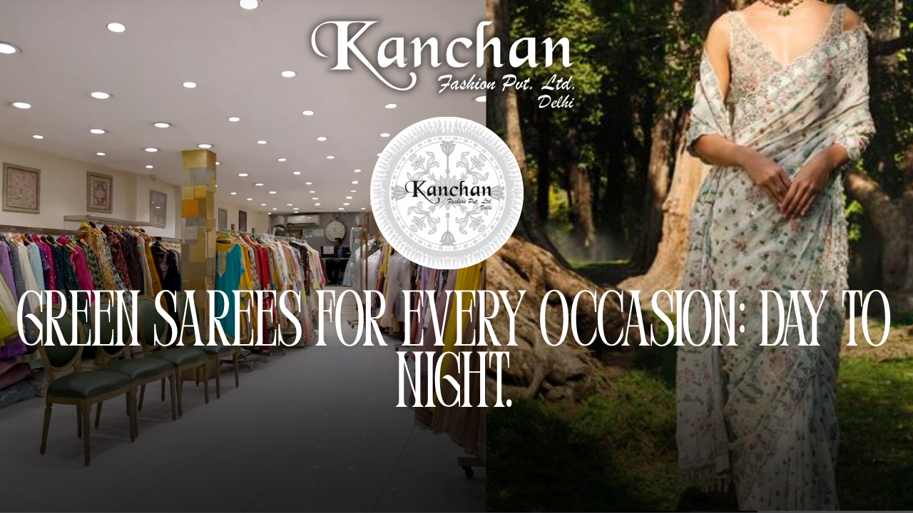 Green Sarees for Every Occasion: Day to Night.